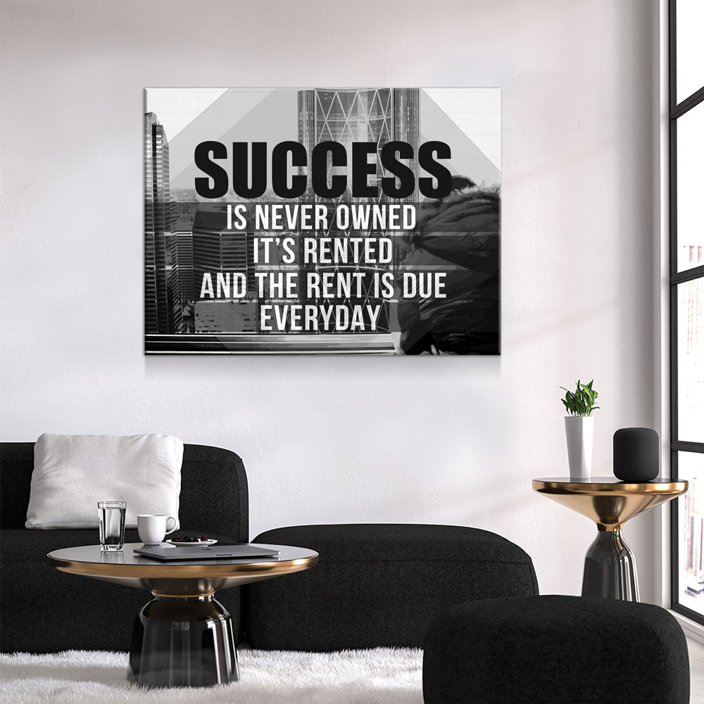 Success Is Never Owned, It's Rented And The Rent Is Due Every Day Motivational Canvas Wall Art, B&W Version